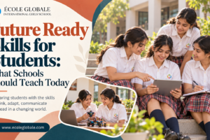 Future Ready Skills for Students: What Schools Should Teach Today
