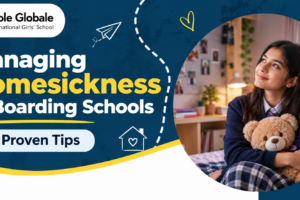 Managing Homesickness in Boarding Schools: 10 Proven Tips